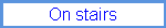 On stairs