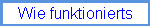 Wie funktionierts